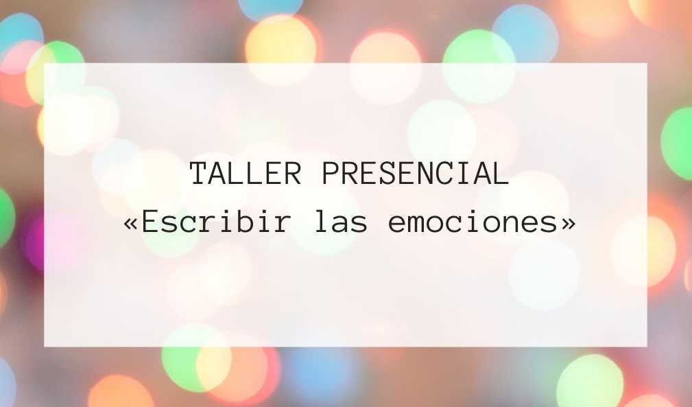 Taller "Escribir las emociones", en Madrid. 26 de junio de 2021.